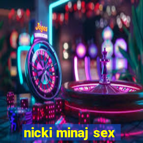 nicki minaj sex